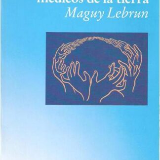 Médicos del cielo, médicos de la tierra. Maguy Lebrun